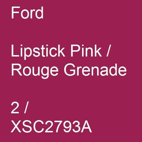 Ford, Lipstick Pink / Rouge Grenade, 2 / XSC2793A.